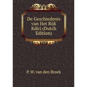   van Het Rijk Kdiri (Dutch Edition) P. W. van den Broek Books