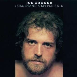  I Can Stand A Little Rain: Joe Cocker