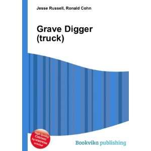  Grave Digger (truck): Ronald Cohn Jesse Russell: Books