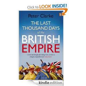 The Last Thousand Days of the British Empire The Demise of a 