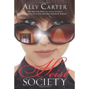   Heist Society (Heist Society Novels) [Hardcover] Ally Carter Books