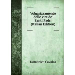   delle vite de Santi Padri (Italian Edition) Domenico Cavalca Books