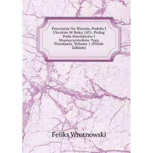   , Volume 1 (Polish Edition) Feliks Wrotnowski  Books