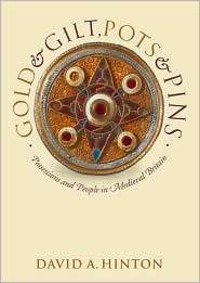 Gold and Gilt, Pots and Pins Possessions and People in Medieval 