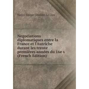  Negociations diplomatiques entre la France et lAutriche durant 