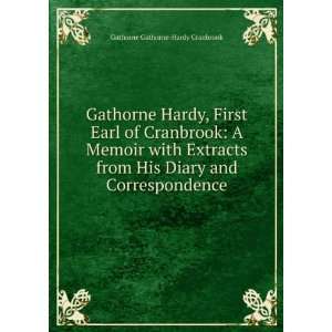  Gathorne Hardy, First Earl of Cranbrook A Memoir with 