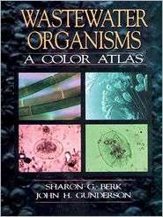 Wastewater Organisms A Color Atlas, (087371623X), Sharon G. Berk 
