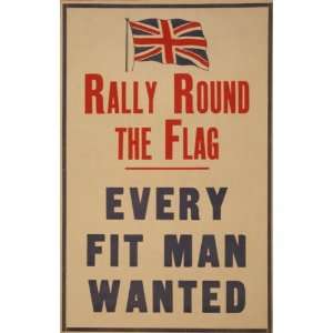 World War I Poster   Rally round the flag. Every fit man wanted 37 X 