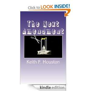  The Next Amendment eBook Keith F. Houston Kindle Store