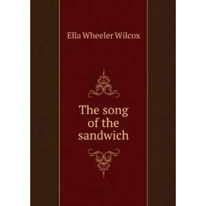  The song of the sandwich, Ella Wheeler Herford, Oliver, Wilcox Books