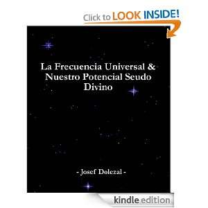 La Frecuencia Universal & Nuestro Potencial Seudo Divino (Spanish 