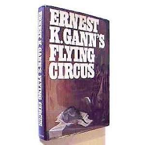   Ganns Flying Circus (9780025424005) Ernest Kellogg Gann Books