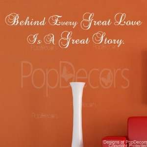   Behind Every great Love is A great story words decals
