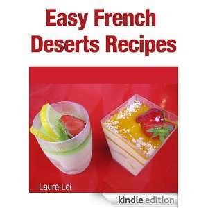 Easy French Deserts Recipes Laura Lei  Kindle Store
