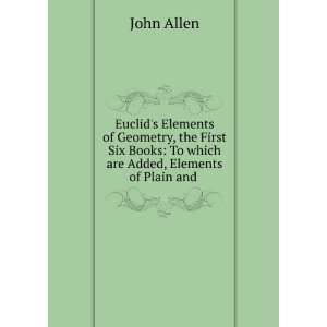  Euclids Elements of Geometry, the First Six Books To 