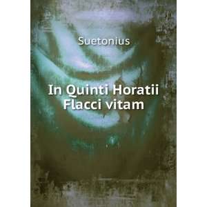  In Quinti Horatii Flacci vitam Suetonius Books