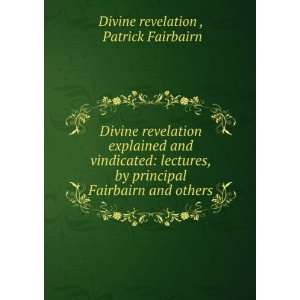   Fairbairn and others. Patrick Fairbairn Divine revelation  Books
