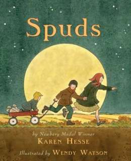   Spuds by Karen Hesse, Scholastic, Inc.  Hardcover
