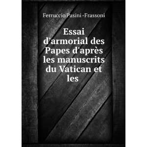   les manuscrits du Vatican et les . Ferruccio Pasini  Frassoni Books