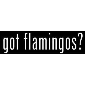  8 White Vinyl Die Cut Got Flamingos? Decal Sticker for 