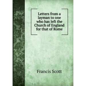   has left the Church of England for that of Rome Francis Scott Books