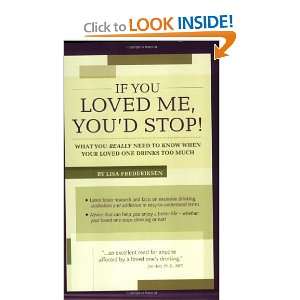   Your Loved One Drinks Too Much [Paperback]: Lisa Frederiksen: Books