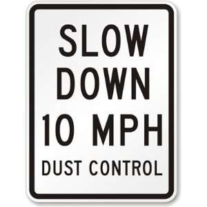 Slow Down 10 mph Dust Control, Material Aluminum Sign, 24 x 18