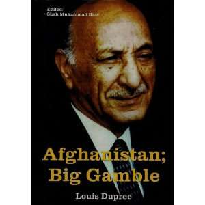  Afghanistan; Big Gamble Louis Dupree, Shah Muhammad Rais Books