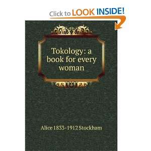  Tokology a book for every woman Alice 1833 1912 Stockham Books