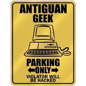 New  Antiguan Geek   Parking Only / Violator Will Be Hacked  Antigua 