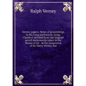   Sir . in the possession of Sir Harry Verney, Bar Ralph Verney Books