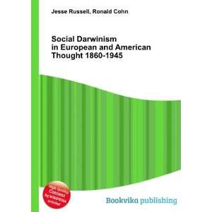  Social Darwinism in European and American Thought 1860 