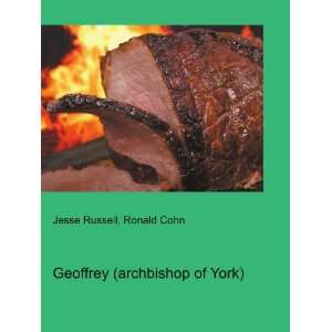    Geoffrey (archbishop of York): Ronald Cohn Jesse Russell: Books
