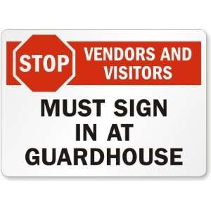 STOP Vendors and Visitors Must Sign In At Guardhouse Laminated Vinyl 