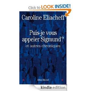 Puis je vous appeler Sigmund ? : et autres chroniques (French Edition 
