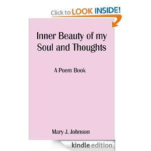 Inner Beauty of my Soul and Thoughts:A Poem Book: Mary J. Johnson 