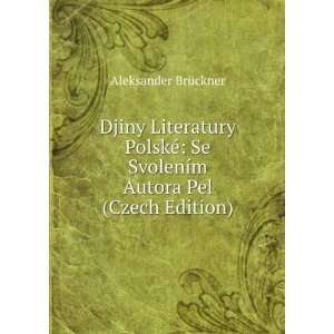  Djiny Literatury PolskÃ© Se SvolenÃ­m Autora Pel 
