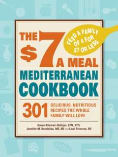 The $7 a Meal Mediterranean Cookbook 301 Delicious, Nutritious 