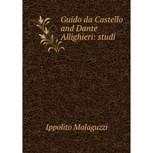  Guido da Castello and Dante Allighieri studi Ippolito 