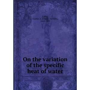   heat of water Gustav A. (Gustav Adolph), 1861 1897 Liebig Books