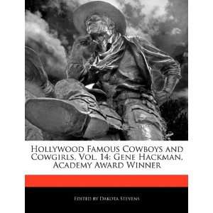  Hackman, Academy Award Winner (9781171173588): Dakota Stevens: Books