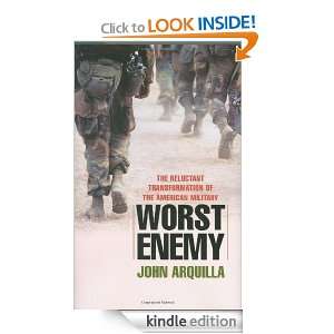 Worst Enemy The Reluctant Transformation of the American Military 