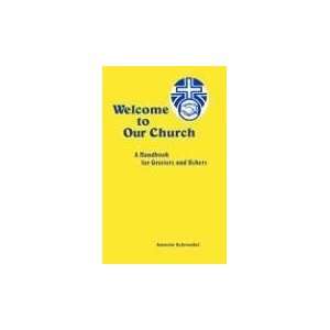  Welcome to Our Church: A Guide for Ushers and Greeters 