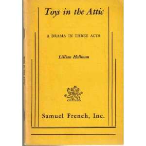   Play / The complete text of Toys in the Attic: Lillian Hellman: Books