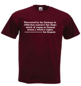 Funny Ron Burgundy Quote t shirt Anchorman BURGUNDY NEW  