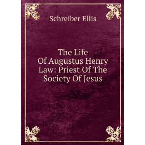  The Life Of Augustus Henry Law Priest Of The Society Of 