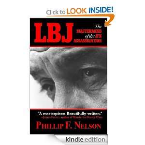 LBJ: The Mastermind of The JFK Assassination: Phillip F. Nelson 
