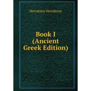  Book I (Ancient Greek Edition) Herodotus Herodotus Books