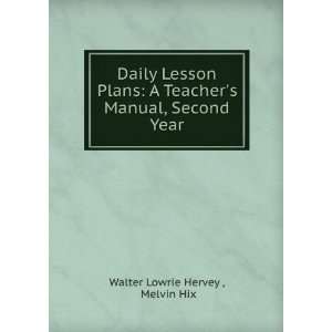   Teachers Manual, Second Year Melvin Hix Walter Lowrie Hervey  Books