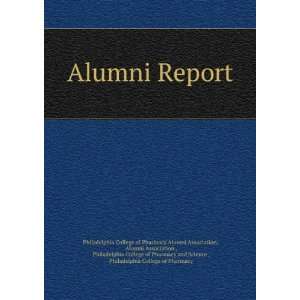  Alumni Report Alumni Association , Philadelphia College 